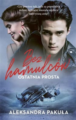 Bez hamulców. Ostatnia prosta WIELKIE LITERY - Aleksandra Pakuła
