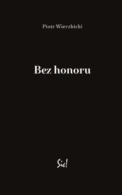 Bez honoru - Piotr Wierzbicki