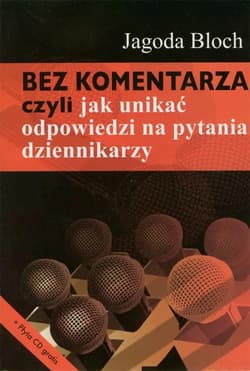 Bez komentarza czyli jak unikać odpowiedzi.. - Jagoda Bloch