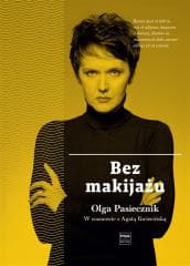 Bez makijażu - Kwiecińska Agata,  Pasiecznik Olga