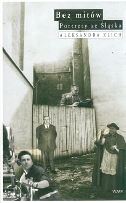 Bez mitów. Portrety ze Śląska - Aleksandra Klich