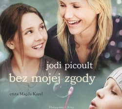 Bez mojej zgody - Jodi Picoult