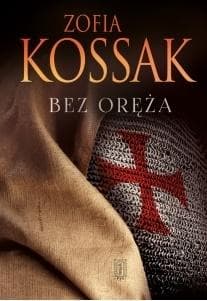 Bez oręża - Kossak Zofia