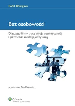 Bez osobowości Dlaczego firmy tracą swoją autentyczność i jak wielkie marki ją odzyskują