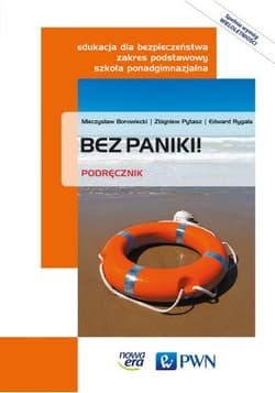 Bez paniki! Edukacja dla bezpieczeństwa Podręcznik wieloletni Zakres podstawowy Szkoła ponadgimnazjalna - Borowiecki Mieczysław, Pytasz Zbigniew, Rygała Edward
