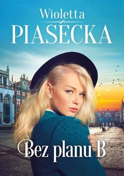 Bez planu B - Wioletta  Piasecka