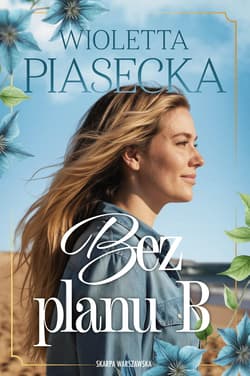 Bez planu B - Wioletta  Piasecka