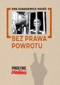 Bez prawa powrotu - Ewa Kubasiewicz-Houee