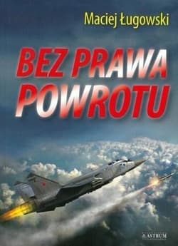 Bez prawa powrotu - Ługowski Maciej