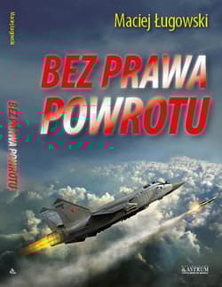 Bez prawa powrotu - Ługowski Maciej