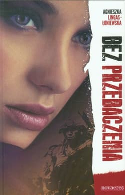Bez przebaczenia - Agnieszka Lingas-Łoniewska