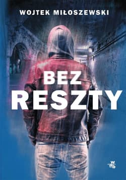 Bez reszty - Wojtek Miłoszewski