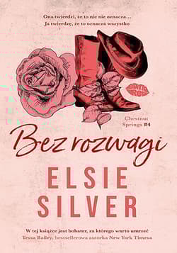 Bez rozwagi. Chestnut Springs. Tom 4 - Elsie Silver