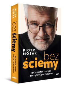 Galeria - zdjęcie nr. 2 - Bez ściemy. Jak przestać udawać i zacząć żyć po swojemu