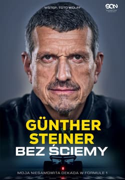 Bez ściemy. Moja niesamowita dekada w Formule 1 - Gunther Steiner