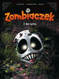 Bez serca. Zombiaczek. Tom 2 - Cazenove Christophe