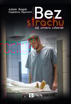 Bez strachu Jak umiera człowiek - Rigamonti Magdalena, Ragiel Adam