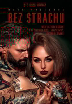 Bez strachu. Jaka jest siła marzeń i ile człowiek jest w stanie zaryzykować, aby dopiąć swego - Inez Janiak-Molęcka