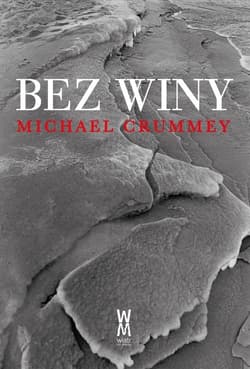 Bez Winy - Michael Crummey