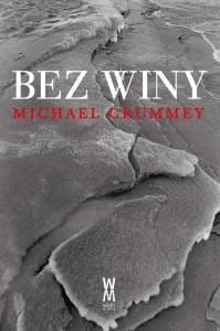Bez Winy - Michael Crummey