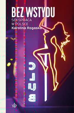 Bez wstydu Sekspraca w Polsce - Karolina Rogaska