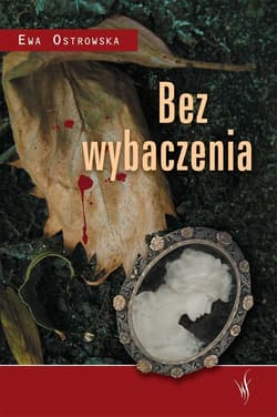 Bez wybaczenia - ebook - Ewa Ostrowska