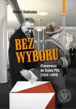 Bez wyboru Głosowania do Sejmu PRL (1952–1989) - Siedziako Michał