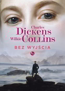 Bez wyjścia - Charles Dickens, Wilkie Collins