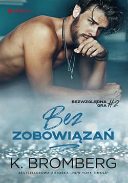Bez zobowiązań (Bezwzględna gra #2) - ebook - K. Bromberg