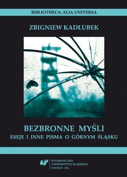 Bezbronne myśli. Eseje i inne pisma o Górnym... - Zbigniew Kadłubek