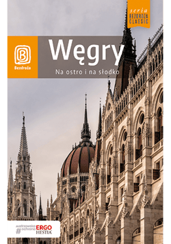 Bezdroża Classic. Węgry. Na ostro i na słodko, wydanie 4 - Monika Chojnacka, Waldemar Kugler