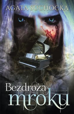 Bezdroża mroku Daję ci wieczność Akt 4 - Agata Suchocka