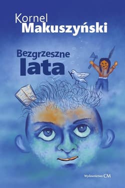 Bezgrzeszne lata - Kornel  Makuszyński
