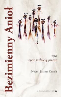 Bezimienny Anioł, czyli życie miłością pisane... - Zasada Noemi Joanna
