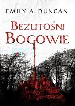 Bezlitośni bogowie - Emily A. Duncan