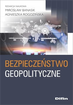 Bezpieczeństwo geopolityczne - Banasik Mirosław, Agnieszka Rogozińska