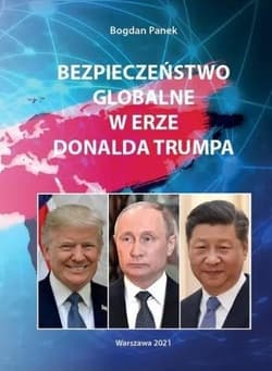 Bezpieczeństwo globalne w erze Donalda Trumpa - Bogdan Panek