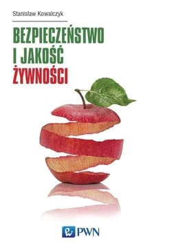 Bezpieczeństwo i jakość żywności - Kowalczyk Stanisław