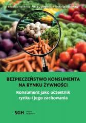 Bezpieczeństwo konsumenta na rynku żywności - red. Anna Dąbrowska, Anita Szuszkiewicz