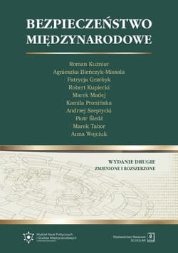 Bezpieczeństwo międzynarodowe - Bieńczyk-Missala Agnieszka, Kupiecki Robert, Madej Marek, Pronińska