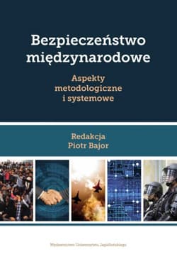 Bezpieczeństwo międzynarodowe Aspekty metodologiczne i systemowe - Opracowanie Zbiorowe