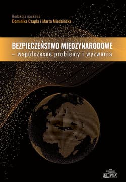 Bezpieczeństwo międzynarodowe Współczesne problemy i wyzwania