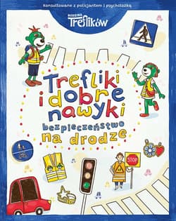  Bezpieczeństwo na drodze. Trefliki i dobre nawyki. Rodzina Treflików - Martyna Jelonek