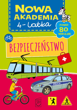 Bezpieczeństwo. Nowa akademia 4-latka - Opracowanie Zbiorowe