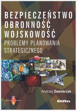 Bezpieczeństwo, obronność, wojskowość Problemy planowania strategicznego - Andrzej Dawidczyk