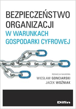 Bezpieczeństwo organizacji w warunkach gospodarki cyfrowej - Gonciarski Wiesław