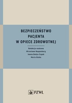 Bezpieczeństwo pacjenta w opiece zdrowotnej - Mirosława Noppenberg, Iwona Bodys-Cupak