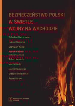 Bezpieczeństwo Polski w świetle wojny na Wschodzie - Praca zbiorowa