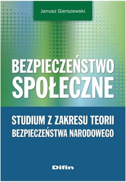 Bezpieczeństwo społeczne Studium z zakresu teorii bezpieczeństwa narodowego