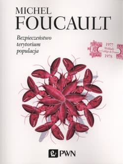 Bezpieczeństwo, terytorium, populacja - Michel Foucault